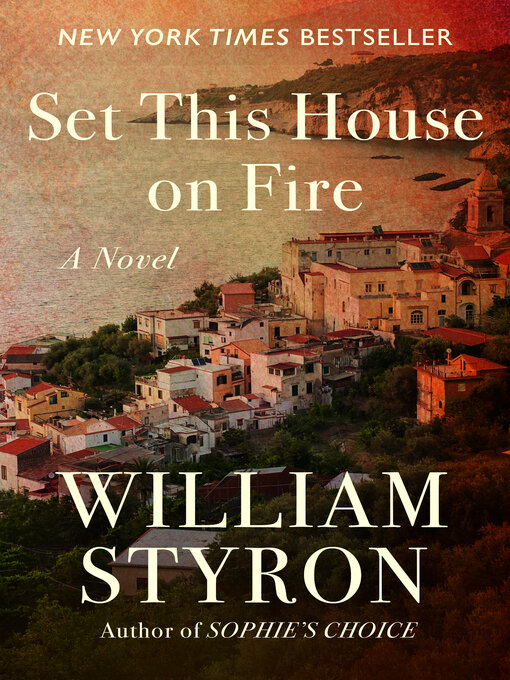 Title details for Set This House on Fire by William Styron - Available